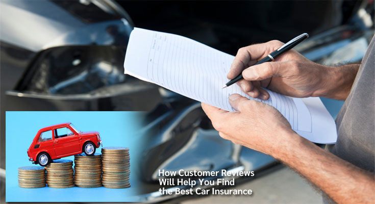 How Customer Reviews Will Help You Find the Best Car Insurance